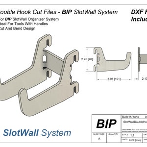 May include: A 4-inch double hook cut file for a BIP SlotWall system. The file is made of metal and has a cut and bend design. The file is 101 mm wide and 70 mm tall. DXF files are included.