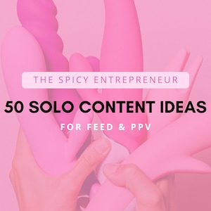 50 Onlyfans Solo Content Ideas | Adult Industry Content Ideas| Onlyfans Ideas | Camgirl Snapchat Fansly Content Ideas