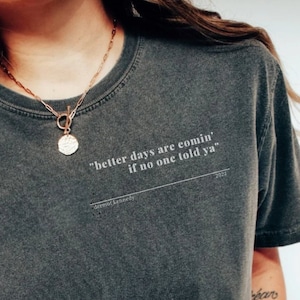 Better Days Are Coming T-shirt, Dermot Kennedy T-shirt, Better Days Lyrics Shirt