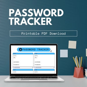 May include: A laptop displays a "PASSWORD TRACKER" template with fields for site, URL, username, and password. The words "PASSWORD TRACKER" and "Printable PDF Download" are also visible. The background is a teal wall with office supplies.