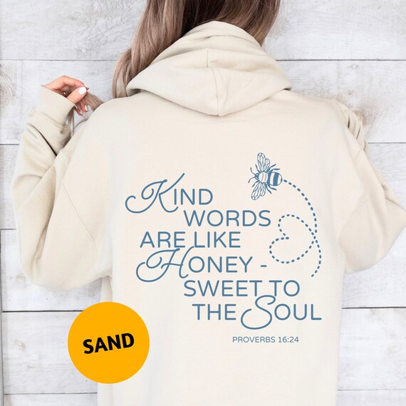 Christian Scriptures Hoodie, Kindness Hoodie, Bible Verse Pullover, Bee Bees, Kind Words Are Like Honey, Proverbs 16:24, Inspirational Top