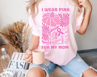 Comfort Colors Breast Cancer Awareness Month 2026, I Wear Pink for My Mom T-Shirt, Pink Ribbon Floral Shirt, Boho Flowers TShirt, Cotton Tee