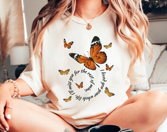 Comfort Colors In Memorial Butterfly Shirt, In Loving Memory, In Memorium, I Loved You Your Whole Life. I'll Miss You for the Rest of Mine