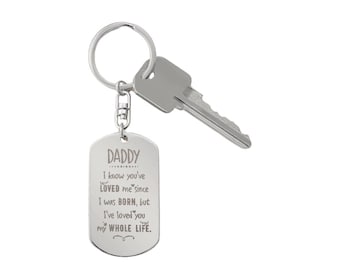 Puede incluir: Llavero de plata con un dije en forma de placa de identificación que dice "DADDY I know you've LOVED me since I was BORN, but I've loved you my WHOLE LIFE."