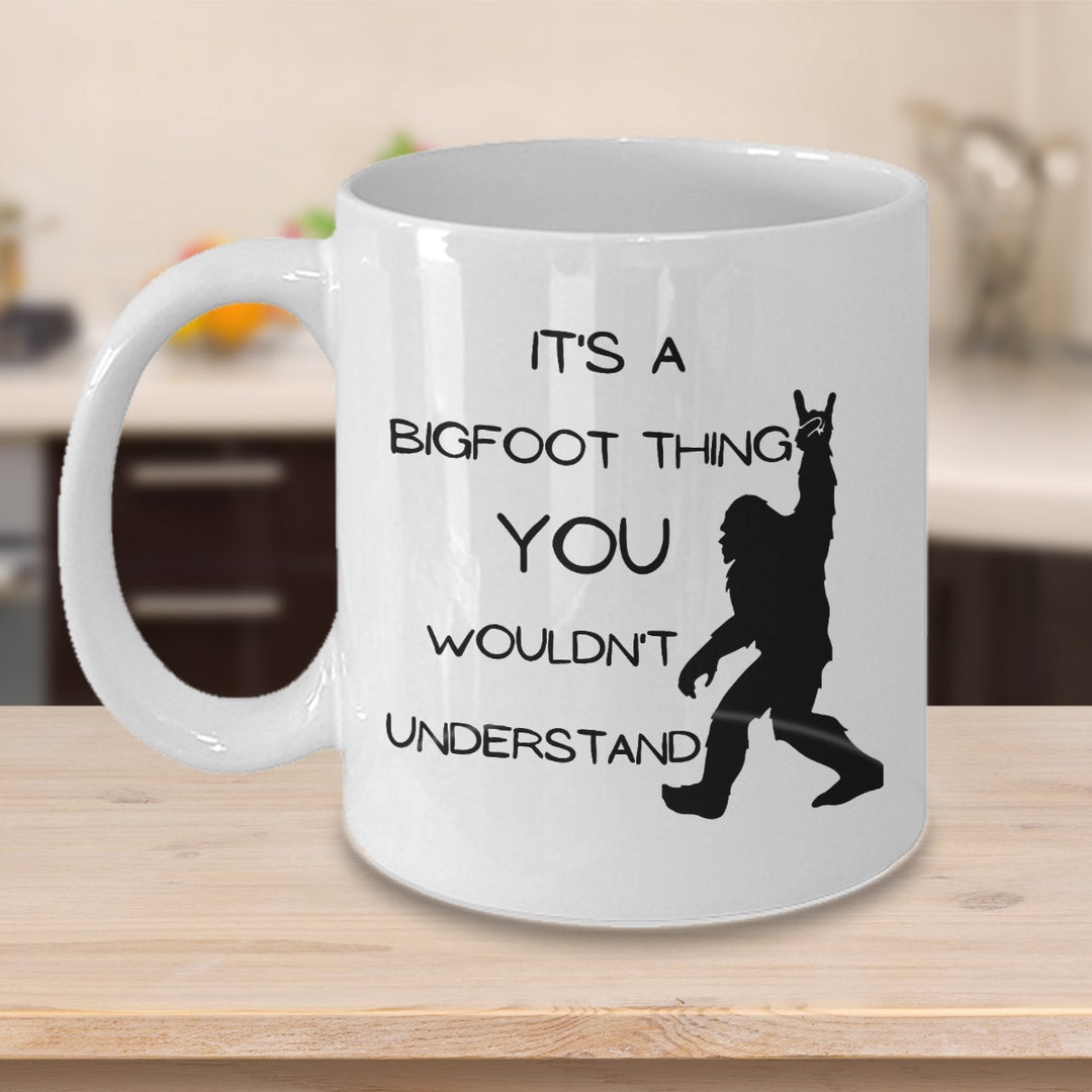 Bigfoot Mug, Sasquatch Coffee Cup, Bigfoot Believer, Novelty Coffee Mug