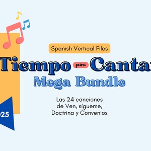 May include: A light blue graphic with text in Spanish, including "Tiempo para Cantar Mega Bundle" and "Spanish Vertical Files." The image features musical notes and a blue triangle with the number 2025.