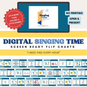 May include: Digital Singing Time screen-ready flip charts with the text "I Need Thee Every Hour." The image includes a tablet displaying a presentation with musical notes and the words "Singing Time." A red starburst reads "Let's Make Your Calling a Little Easier."