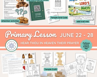 May include: A collection of educational materials for a primary lesson, including coloring pages, activity sheets, and a teddy bear. The theme is centered around religious teachings, with the text "Primary Lesson JUNE 22 - 28" and "Hear Thou in Heaven Their Prayer".