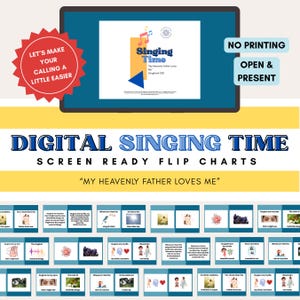 May include: Digital singing time flip charts with the text "My Heavenly Father Loves Me." The image includes a tablet displaying a title page and several smaller cards with song lyrics and illustrations. The design is in blue, yellow, and white.
