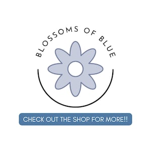 May include: A logo featuring a light blue flower with a white center, encircled by a black arc. The words "BLOSSOMS OF BLUE" are above the flower. Below, a blue rectangle reads "CHECK OUT THE SHOP FOR MORE!!"