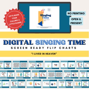 May include: Digital Singing Time screen-ready flip charts with the text "I Lived in Heaven." The image includes a tablet displaying a page with musical notes and the words "Singing Time." Additional text reads "Let's make your calling a little easier."