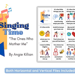 May include: A digital print titled "Singing Time: The Ones Who Mother Me" by Angie Killian. The design features a title with musical notes, a collection of illustrated panels with phrases like "It's the smile" and "My world's a little brighter."