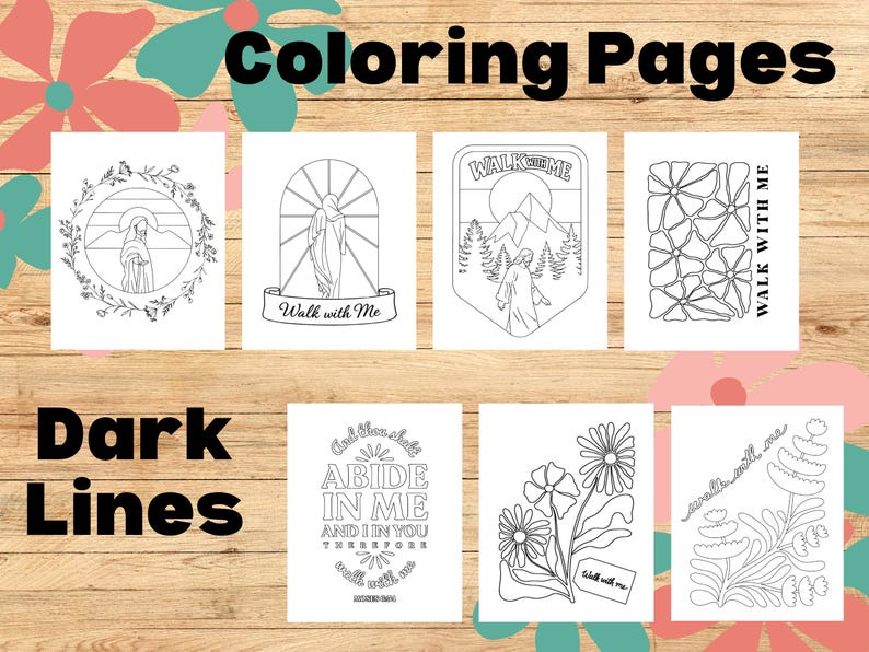 May include: A collection of black and white coloring pages with religious themes. The words "Coloring Pages" and "Dark Lines" are displayed. The images include illustrations of figures, flowers, and inspirational text such as "Walk with Me" and "Abide in Me".