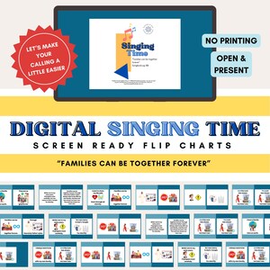 May include: Digital Singing Time screen-ready flip charts. The image shows a tablet displaying a title page with the words "Singing Time" and "Families can be together forever." Additional text includes "Let's make your calling a little easier" and "No printing, open & present."