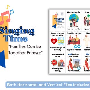 May include: A colorful graphic with the words "Singing Time" and "Families Can Be Together Forever." The image includes musical notes, illustrations of families, and inspirational phrases. Includes both horizontal and vertical files.