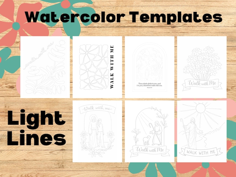 May include: A collection of watercolor templates with the text "Watercolor Templates" and "Light Lines". The templates feature line drawings with the words "Walk with Me" and religious imagery, set against a wooden background.