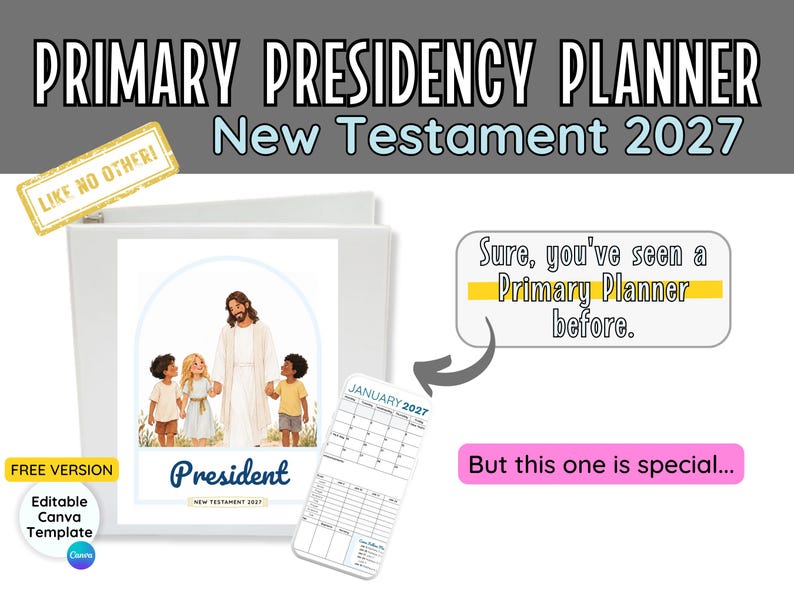 K&ouml;nnte beinhalten: Ein wei&szlig;er Ordner mit dem Titel Primary Presidency Planner New Testament 2027 und einer Illustration einer Figur mit drei Kindern. Enth&auml;lt eine Kalenderseite f&uuml;r Januar 2027, Textfelder mit Like No Other, Sure, you've seen a Primary Planner before, But this one is special sowie ein Etikett Free Version Editable Canva Template.