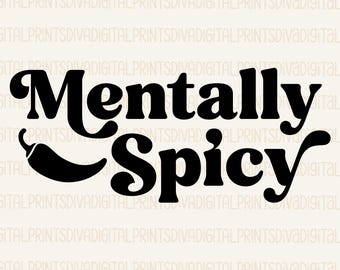SVG Mentalmente Picante, PNG Mentalmente Picante, Diseño Divertido de Salud Mental para Camisetas Gráficas, Png Sarcástico de Mujeres de Moda, eps, dxf, ai, pdf