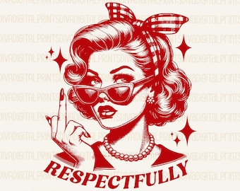 Respectfully Middle Finger PNG, Trendy Vintage Retro Funny Design for Graphic Tees, Retro Vintage Sassy Png, Funny Retro Sassy Png, pdf, AI