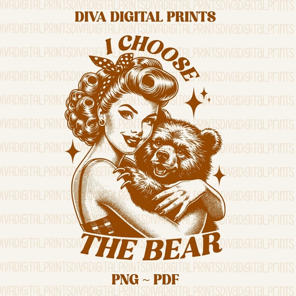 I Choose The Bear PNG, Choose The Bear PNG, Trendy Vintage Retro Funny Design for Graphic Tees, Retro Animal Lover Png, pdf, ai