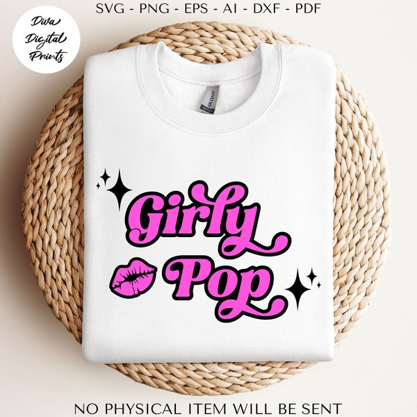 Girly Pop SVG, Girly Pop PNG, Girly svg, Girly png, Girly Pop T Shirt, Girly Pop Design, Digital Download, svg, png, eps, dxf, ai