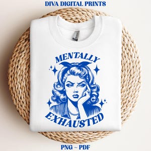 May include: A white t-shirt with a blue graphic of a woman with a thought bubble that says "Mentally Exhausted".