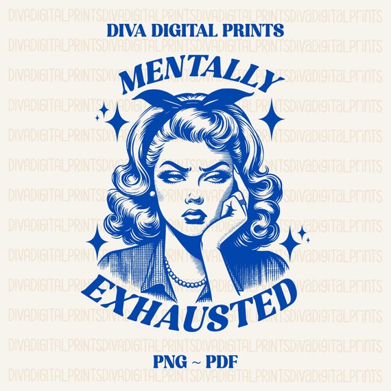 Mentally Exhausted PNG, Trendy Vintage Retro Funny Design for Graphic Tees, Funny Retro Mental Health PNG, Retro Vintage Sassy Png, pdf, AI