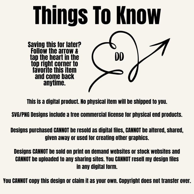 May include: Black and white text on a white background with a black heart and arrow. The text reads "Things To Know" and includes information about saving a digital product for later, commercial license, and copyright.