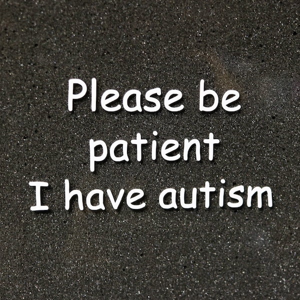 Please Be Patient I Have Autism - Etsy