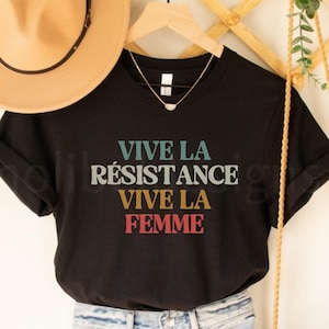 Retro Vive la Résistance Shirt French Phrase Resistance Shirt Progressive Pro Choice Feminist Tee Women Rights Gift Resist Vive La Femme Tee