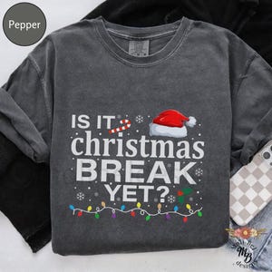Funny Teacher Christmas Shirt Xmas Professor Instructor Santa Christmas Break School Teaching Team Holiday Admin Party Gift Winter Break Yet