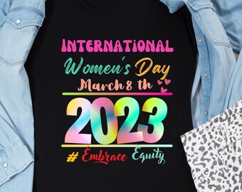 International Women's Day 2023 Svg,8th March 2023,Embrace Equity Png,Women's Day Png,Mother day,8 March png,Digital Sublimation Download,svg