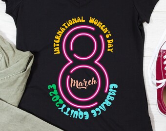 International Women's Day 2023 Svg,8th March 2023 Png,Women's Day,Digital Download,girl power,Floral women's day,gift for women, T-shirt