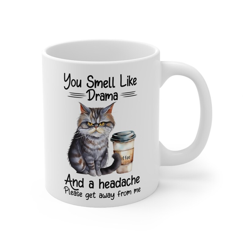 You Smell Like Drama and a Headache, Please Get Away From Me Great for