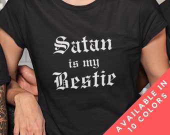 Satan Is My Bestie Unisex Jersey Tee, Funny Dark Religious Humor, Satan Is Your Friend, Baphomet Tee, Lucifer, Funny Satan Shirt, Goth Merch