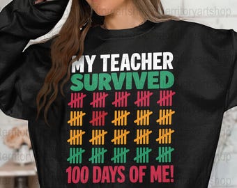 My Teacher Survived 100 Days of Me Teacher Appreciation Digital Download png svg dxf eps pdf