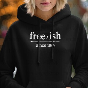 Freeish Since 1865 Digital Download, Juneteenth svg, eps, png, pdf, Cricut Silhouette Cut Files, Independence Day, Freedom Day Design