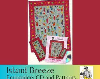 Island Breeze Embroidery CD: Tropical Drinks Quilt & Tablerunner Pattern ~ Multi-formatted