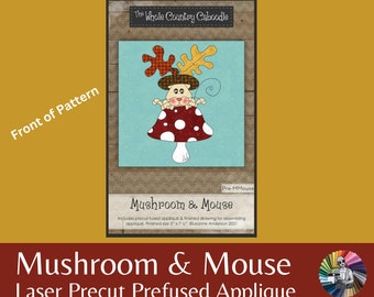 Mushroom & Mouse Applique: Precut and Prefused Fabric Applique Autumn Quilt Pattern
