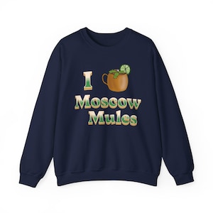 Moscow Mule Sweatshirt, I Love Moscow Mules, Unisex Sweatshirt, Crewneck Top, Cocktail Lover Gift, Drinking Apparel