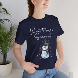 Want to Build a Snowman, Christmas Gift,  Winter,  Christmas, Snowman, Unisex Jersey Short Sleeve Tee