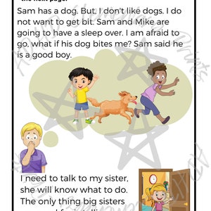 May include: A reading comprehension worksheet with an illustration of a boy and a dog. The text reads "Sam has a dog. But, I don't like dogs. I do not want to get bit. Sam and Mike are going to have a sleep over. I am afraid to go, what if his dog bites me? Sam said he is a good boy."