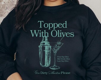 Dirty Martini Sweatshirt, Gin Dirty Martini Crewneck, Retro Cocktail Sweatshirt, Olive Martini Sweatshirt, Funny Drinking Shirt, Social Club