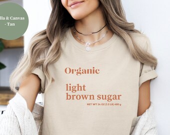 Light Brown Sugar T-shirt, Funny Baking shirt, Organic Light Brown Sugar, Baker Gift, Brown Sugar Lover Tee, Foodie Gift, Baking Tshirt