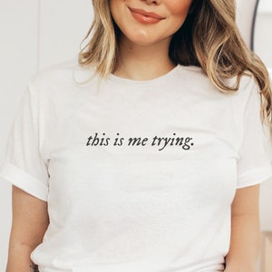 This Is Me Trying T-Shirt, Taylor Shirt, Folklore Inspired Tee, Folklore Merch, Taylor Merch, Gift for Taylor Fan