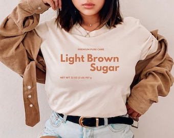 Light Brown Sugar T-shirt, Funny Baking shirt, Premium Pure Cane Brown Sugar, Baker Gift, Brown Sugar Lover Tee, Foodie Gift, Baking Tshirt
