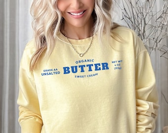 Organic Butter Sweatshirt, Funny Baking Sweatshirt, Baker Gift, Unsalted Butter Sweatshirt, Foodie Gift, Comfort Colors, Stick of Butter