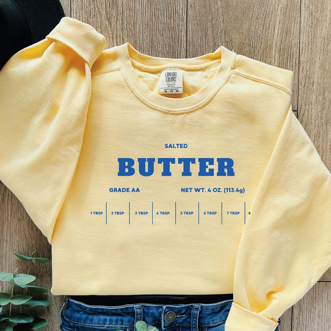 Salted Butter Sweatshirt, Funny Baking Sweatshirt, Baker Gift, Salted Butter Lover Sweater
