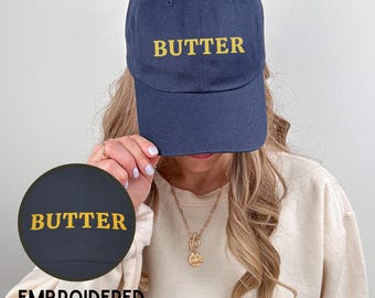 Butter Baseball Hat, Baking Hat, Embroidered Hat, Foodie Hat, Baking Gift, Adjustable hat, Dad hat, Embroidered gift, Butter Lover