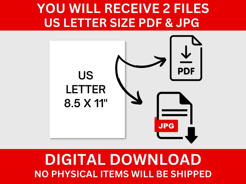 May include: Digital download of a printable US Letter size (8.5 x 11 inches) document in PDF and JPG format.  The image shows a white rectangle with the text "US LETTER 8.5 X 11" and arrows pointing to icons of a PDF and JPG file.